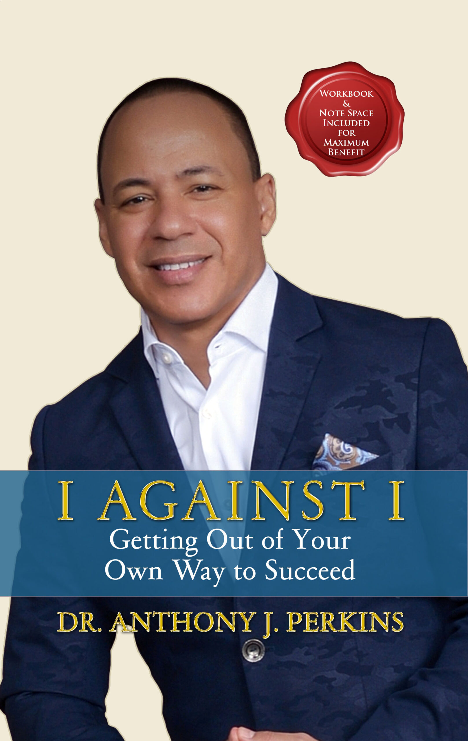 I AGAINST I - Getting Out of Your Own Way to Succeed